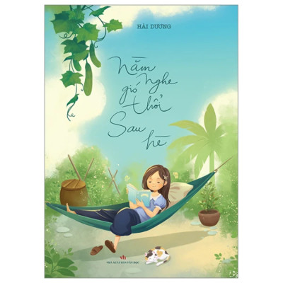 Nằm Nghe Gió Thổi Sau Hè – Bản Hòa Ca Của Tuổi Thơ Và Ký Ức - Hải Dương - NXB Văn học