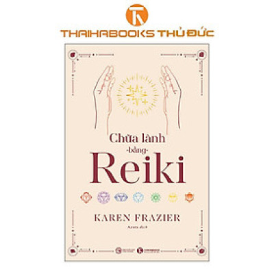 Sách - Chữa Lành Bằng Reiki - Thái Hà Books