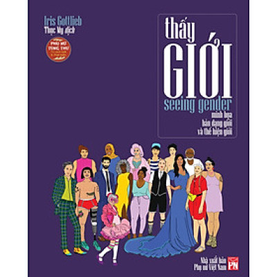 Seing Gender: Thấy giới - Minh họa bản dạng giới và thể hiện giới - Iris Gottieh