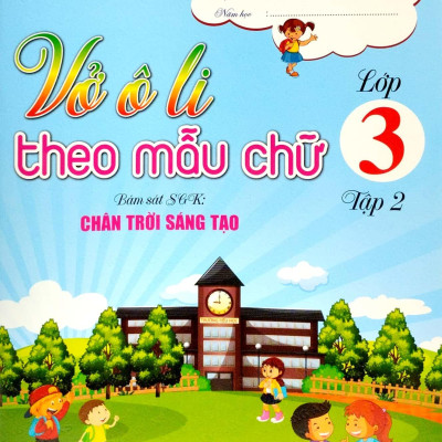 Vở Ô Li Theo Mẫu Chữ Lớp 3 - Tập 2 (Bám Sát SGK Chân Trời Sáng Tạo)