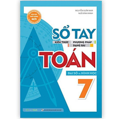 Sách - Sổ Tay Kiến Thức - Phương Pháp - Dạng Bài Đại Số Và Hình Học Toán Lớp 7 - Megabook