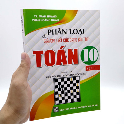 Phân Loại Và Giải Chi Tiết Các Dạng Bài Tập Toán 10 - Tập 1 (Dùng Kèm SGK Kết Nối Tri Thức Với Cuộc Sống)