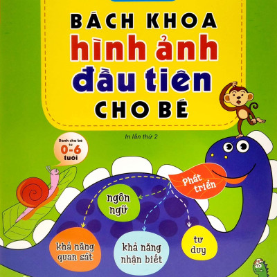 Bách Khoa Hình Ảnh Đầu Tiên Cho Bé (Song Ngữ Anh-Việt) (Tái Bản 2022)