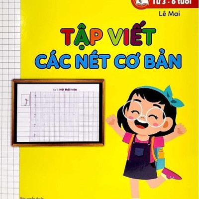Bước Đầu Học Viết - Tập Viết Các Nét Cơ Bản (Dành Cho Bé Từ 3-6 Tuổi)