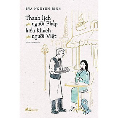 Sách - Thanh lịch như người Pháp hiếu khách như người Việt (tặng kèm bookmark thiết kế)