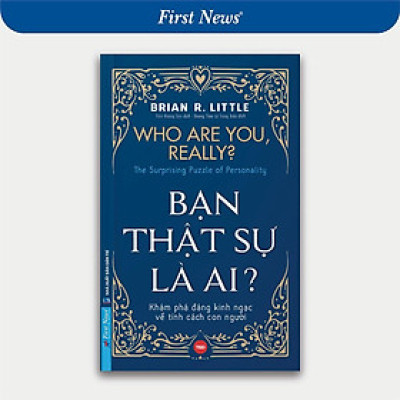 Sách - Bạn Thật Sự Là Ai - Brian R. Little - First News