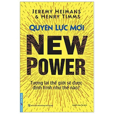 Sách Quyền Lực Mới - Tương Lai Thế Giới Được Định Hình Như Thế Nào?