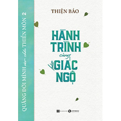 Quăng mình vào chốn thiền môn tập 2 – Hành trình cùng báo Giác Ngộ