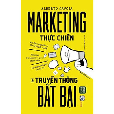 Sách - Marketing Thực Chiến Và Truyền Thông Bất Bại - Alberto Savoia - 1980 Books