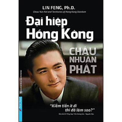 Sách - Châu Nhuận Phát - Đại Hiệp Hồng Kông