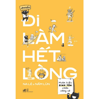 Sách - Chuyện đi làm hết lòng - Nhã Nam Official