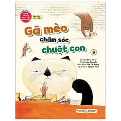 Gã Mèo Chăm Sóc Chuột Con 8 - Bộ Sách Kĩ Năng Xã Hội Thiết Yếu Dành Cho Trẻ
