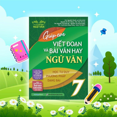 Sách - Giúp Em Viết Đoạn Và Bài Văn Hay Ngữ Văn Lớp 7 - Megabook