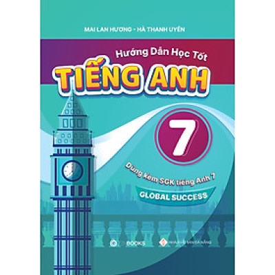 Hướng Dẫn Học Tốt TA Lớp 7( Dùng kèm SGK Global Success)