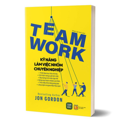 Teamwork - Kỹ Năng Làm Việc Nhóm Chuyên Nghiệp - Jon Gordon - Phạm Lan Anh dịch - (bìa mềm)