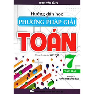 Hướng Dẫn Học Và Phương Pháp Giải Toán Lớp 7 - Tập 2 (Bám Sát SGK Chân Trời Sáng Tạo)