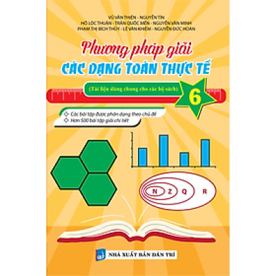 Phương Pháp Giải Các Dạng Toán Thực Tế 6 (Tài Liệu Dùng Chung Cho Các Bộ Sách)
