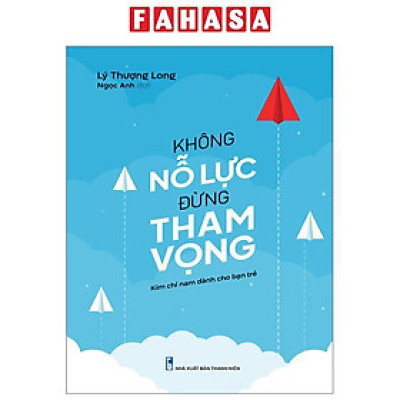 Không Nỗ Lực Đừng Tham Vọng (Tái Bản 2023)