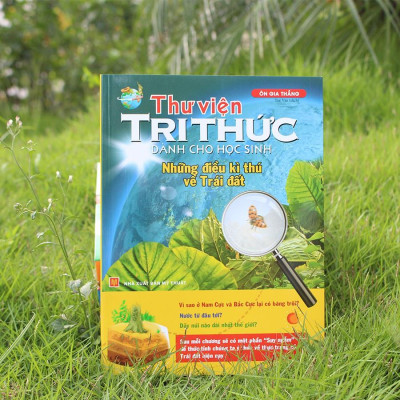 Sách: Thư Viện Tri Thức Dành Cho Học Sinh - Những Điều Kỳ Thú Về Trái Đất - TSTN