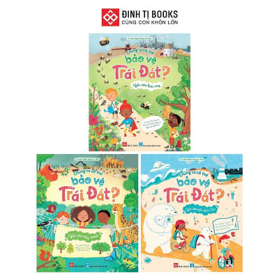 Sách - Chúng Ta Có Thể Bảo Vệ Trái Đất - Cây Xanh, Gấu Bắc Cực, Loài Ong - Đinh Tị Books