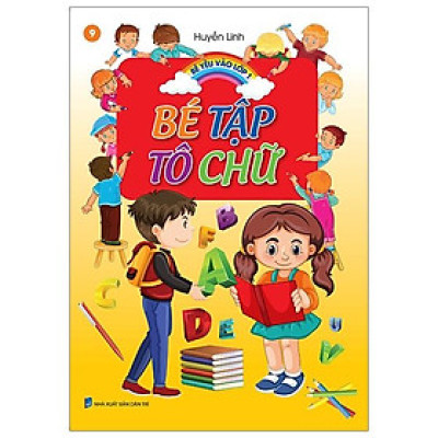 Bé Yêu Vào Lớp 1 - Bé Tập Tô Chữ