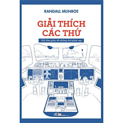 Giải Thích Các Thứ - Nói Đơn Giản Về Những Thứ Phức Tạp