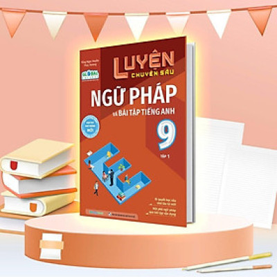 Sách - Luyện Chuyên Sâu Ngữ Pháp Và Bài Tập Tiếng Anh Lớp 9 - Tập 1 - Megabook