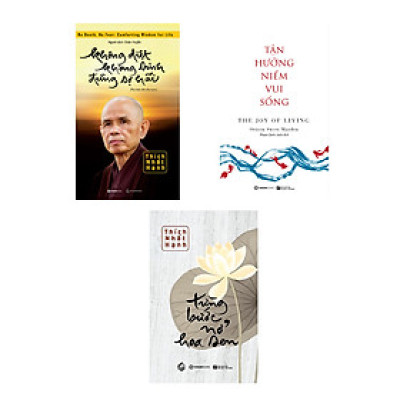 Combo 3 Cuốn Nghệ Thuật Sống Đẹp- Không Diệt Không Sinh Đừng Sợ Hãi+Từng Bước Nở Hoa Sen+Tận Hưởng Niềm Vui Sống