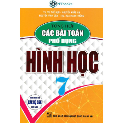 Combo Tổng Hợp Các Bài Toán Phổ Dụng Đại Số + Hình Học Lớp 7 (Dùng Chung Cho Các Bộ SGK Hiện Hành) (Bộ 2 Cuốn)-HA