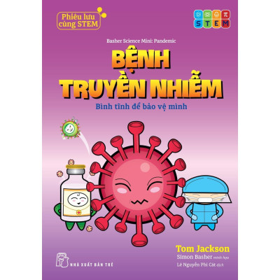 Phiêu Lưu Cùng STEM - Bệnh Truyền Nhiễm - Bình Tĩnh Để Bảo Vệ Mình - Bản Quyền