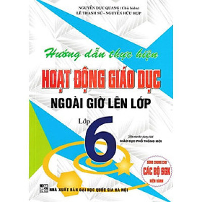 Sách - Hướng Dẫn Thực Hiện Hoạt Động Giáo Dục Ngoài Giờ Lên Lớp - Lớp 6 - Dùng Chung Cho Các Bộ SGK Hiện Hành - Hồng Ân