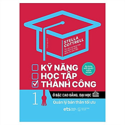 [ThangLong Bookstore]Kỹ Năng Học Tập Thành Công Ở Bậc Cao Đẳng, Đại Học (Tập 1 ) : Quản lý bản thân tối ưu