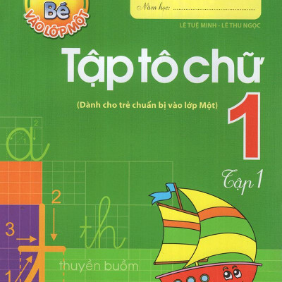 Tủ Sách Bé Vào Lớp Một - Tập Tô Chữ Lớp 1 (Tập 1)