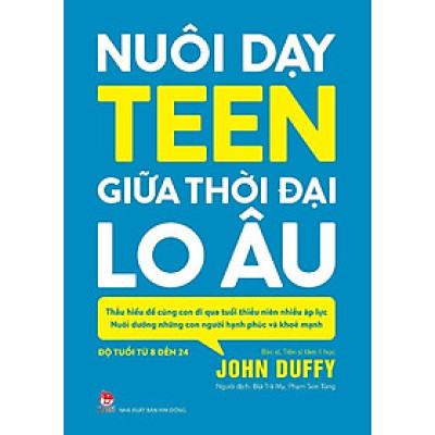 Sách - Nuôi Dạy Teen Giữa Thời Đại Lo Âu - NXB Kim Đồng
