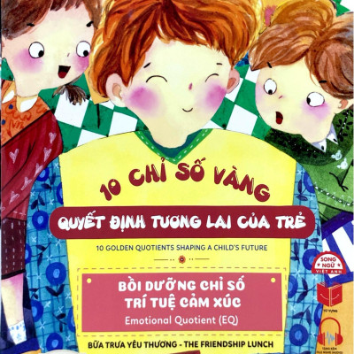 Sách - 10 Chỉ Số Vàng Quyết Định Tương Lai Của Trẻ - Bồi Dưỡng Chỉ Số Trí Tuệ Cảm Xúc - Emotional Quotient (EQ) - Bữa Trưa Yêu Thương - The Friendship Lunch - Song Ngữ Anh-Việt