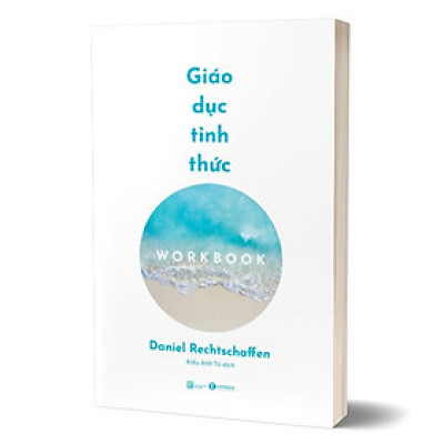 Giáo Dục Tỉnh Thức - Workbook (Daniel Rechtschaffen,THA)