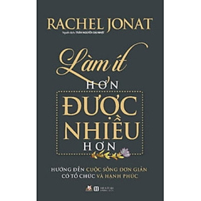 Làm Ít Hơn Được Nhiều Hơn