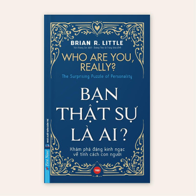 Sách - Bạn Thật Sự Là Ai - Brian R. Little - First News