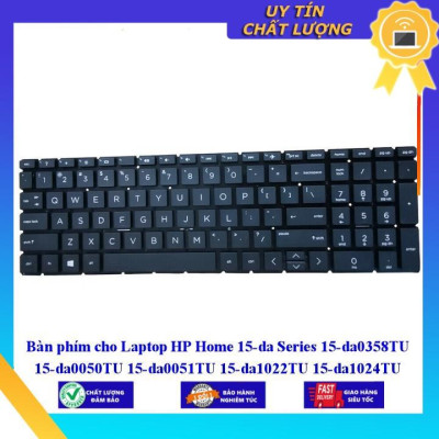 Bàn phím cho Laptop HP Home 15-da Series 15-da0358TU 15-da0050TU 15-da0051TU 15-da1022TU 15-da1024TU 15-da0033TX  - Hàng Nhập Khẩu New Seal