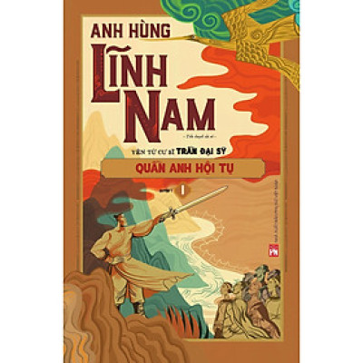 Sách - Anh Hùng Lĩnh Nam - Quyển 1 - Quần Anh Hội Tụ - NXB Phụ Nữ