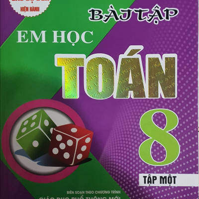 Bài Tập Em Học Toán Lớp 8 - Tập 1 (Biên Soạn Theo Chương Trình Mới)
