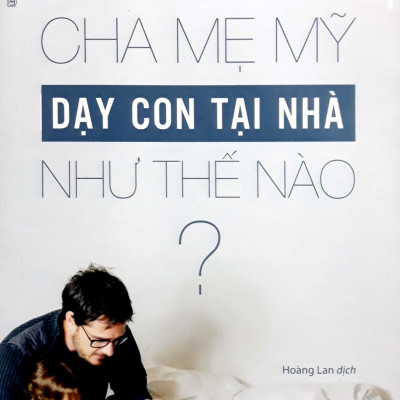 Cha Mẹ Mỹ Dạy Con Tại Nhà Như Thế Nào