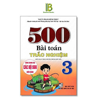Sách - 500 Bài Toán Trắc Nghiệm Lớp 3 - Dùng Chung Cho Các Bộ SGK Hện Hành - Phạm Đình Thực - Hồng Ân