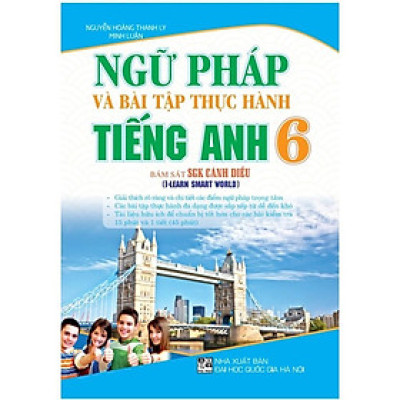 Sách - Ngữ Pháp Và Bài Tập Thực Hành Tiếng Anh 6 - Bám Sát SGK Cánh Diều - I-Learn Smart Wold - Hồng Ân