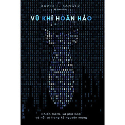Sách - Vũ Khí Hoàn Hảo - Chiến Tranh, Sự Phá Hoại Và Nỗi Sợ Trong Kỷ Nguyên Mạng - Thái Hà Books