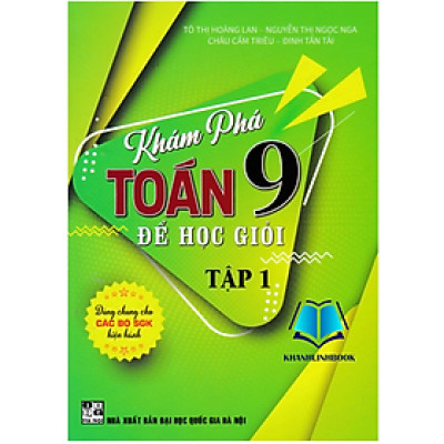 Sách - khám phá toán lớp 9 để học giỏi - tập 1 (dùng chung cho các bộ sgk hiện hành) - HA