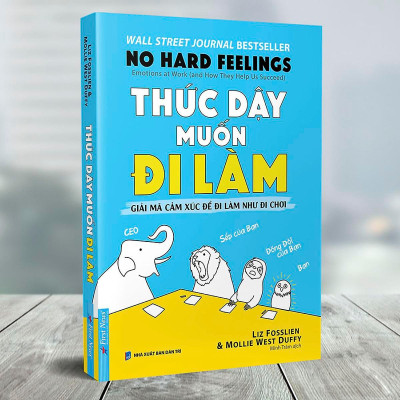 Sách - Thức Dậy Muốn Đi Làm - Giải Mã Cảm Xúc Để Đi Làm Như Đi Chơi - First News