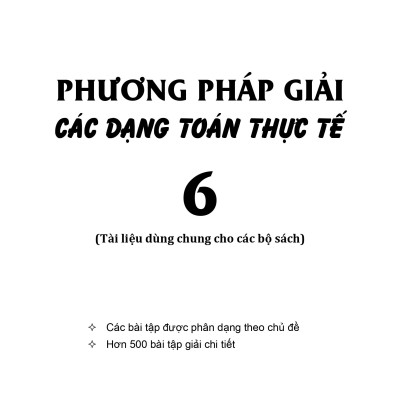 Phương Pháp Giải Các Dạng Toán Thực Tế 6 (Tài Liệu Dùng Chung Cho Các Bộ Sách)