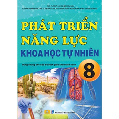 Sách - Phát Triển Năng Lực Khoa Học Tự Nhiên 8 - Dùng chung cho các bộ sách giáo khoa hiện hành - ndbooks