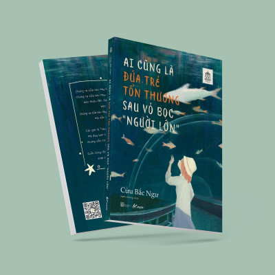 Ai Cũng Là Đứa Trẻ Tổn Thương Sau Vỏ Bọc “Người Lớn” - Bản Quyền